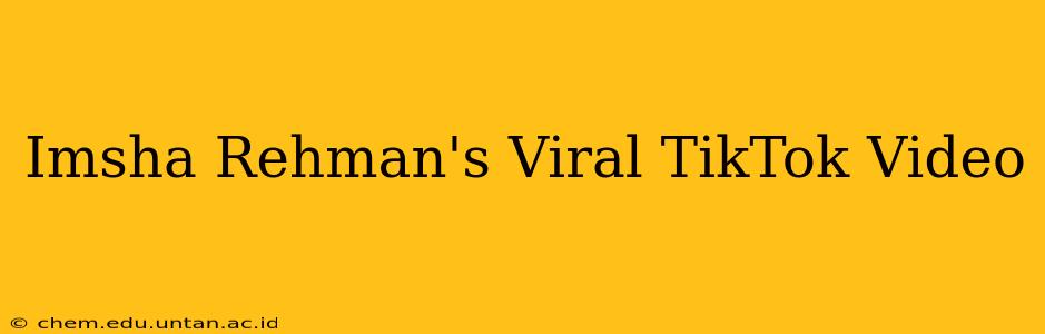 Imsha Rehman's Viral TikTok Video